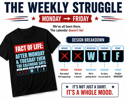 FACT OF LIFE WTF Calendar Tee | Funny 100% Cotton Office Shirt