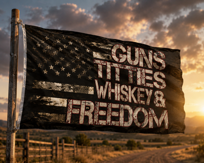 GUNS TITTIES WHISKEY & FREEDOM Flag – Rugged Patriotic Wall & Outdoor Banner