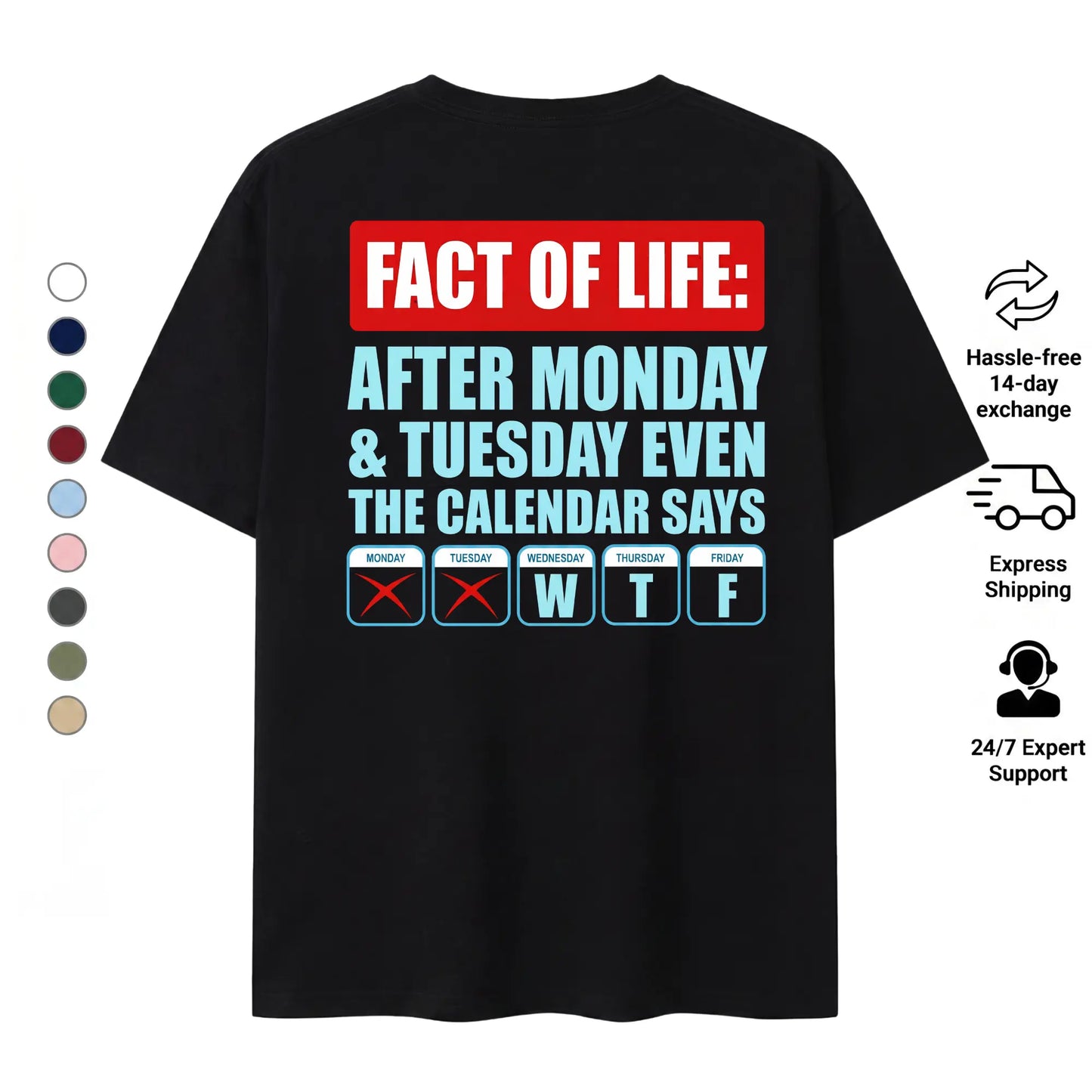 FACT OF LIFE WTF Calendar Tee | Funny 100% Cotton Office Shirt